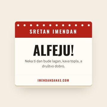 Sretan imendan, Alfej