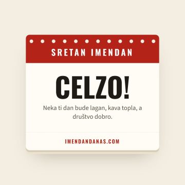 Sretan imendan, Celzo