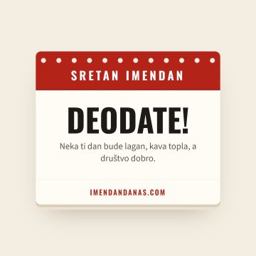 Sretan imendan, Deodat