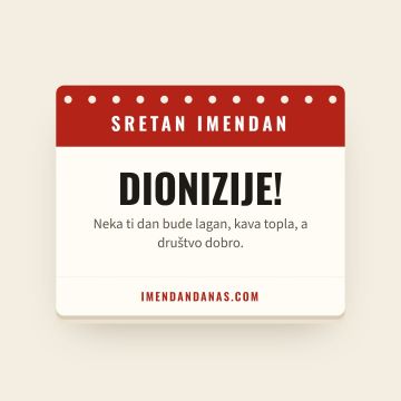Sretan imendan, Dionizije