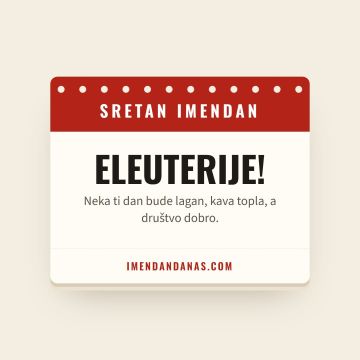 Sretan imendan, Eleuterije