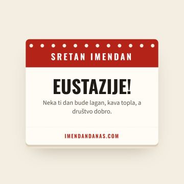 Sretan imendan, Eustazije