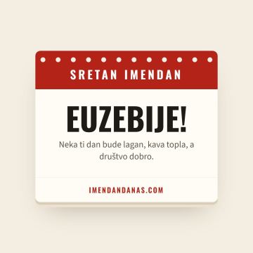 Sretan imendan, Euzebije