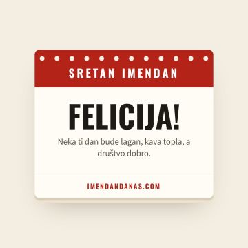Sretan imendan, Felicija