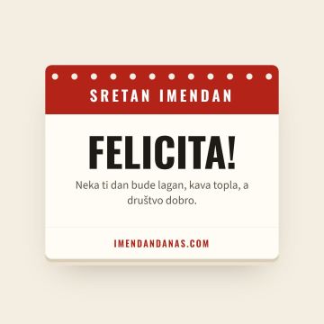 Sretan imendan, Felicita