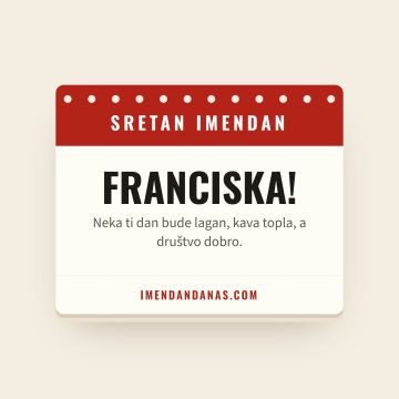 Sretan imendan, Franciska