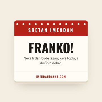 Sretan imendan, Franko