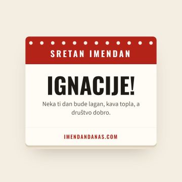 Sretan imendan, Ignacije