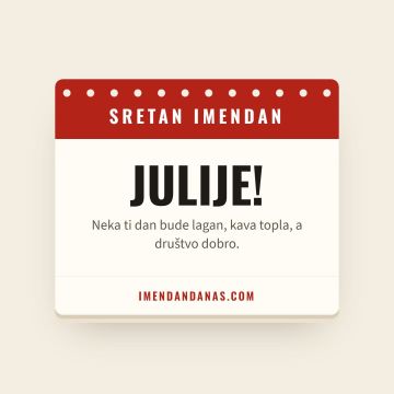 Sretan imendan, Julije
