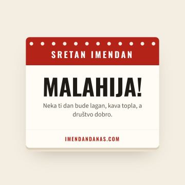 Sretan imendan, Malahija