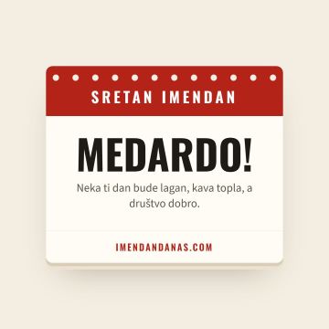 Sretan imendan, Medardo