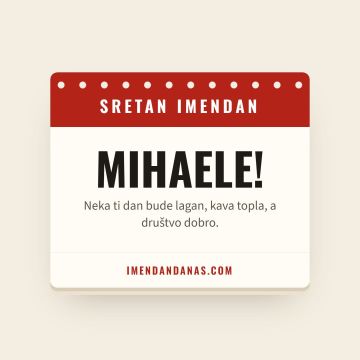 Sretan imendan, Mihael
