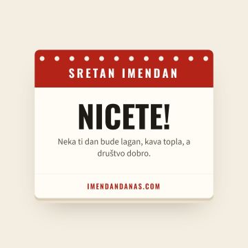 Sretan imendan, Nicet