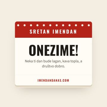 Sretan imendan, Onezim