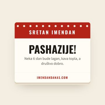 Sretan imendan, Pashazije