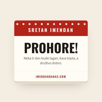 Sretan imendan, Prohor