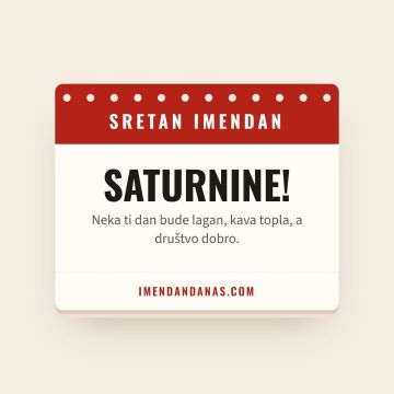 Sretan imendan, Saturnin