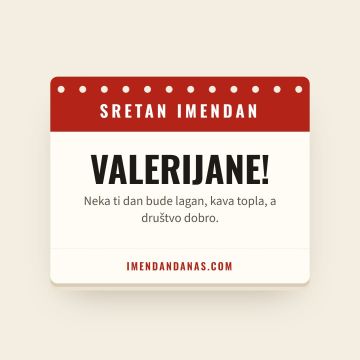 Sretan imendan, Valerijan