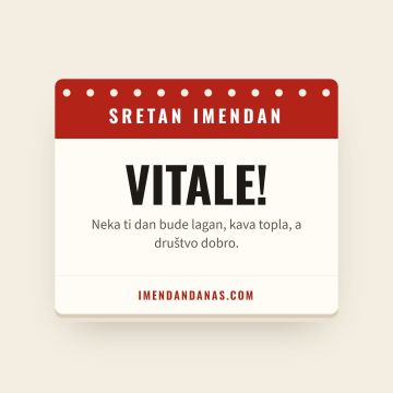 Sretan imendan, Vital